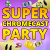 com.cybertron7.superchromecastparty